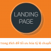 Ba nguyên tắc của một LANDING PAGE thành công