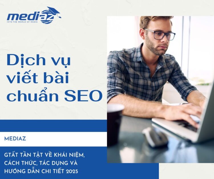 Photo Viết bài chuẩn SEO | Tất tần tật về khái niệm, cách thức, tác dụng và hướng dẫn chi tiết 2025 | Dịch vụ viết bài chuẩn SEO của MediaZ 5